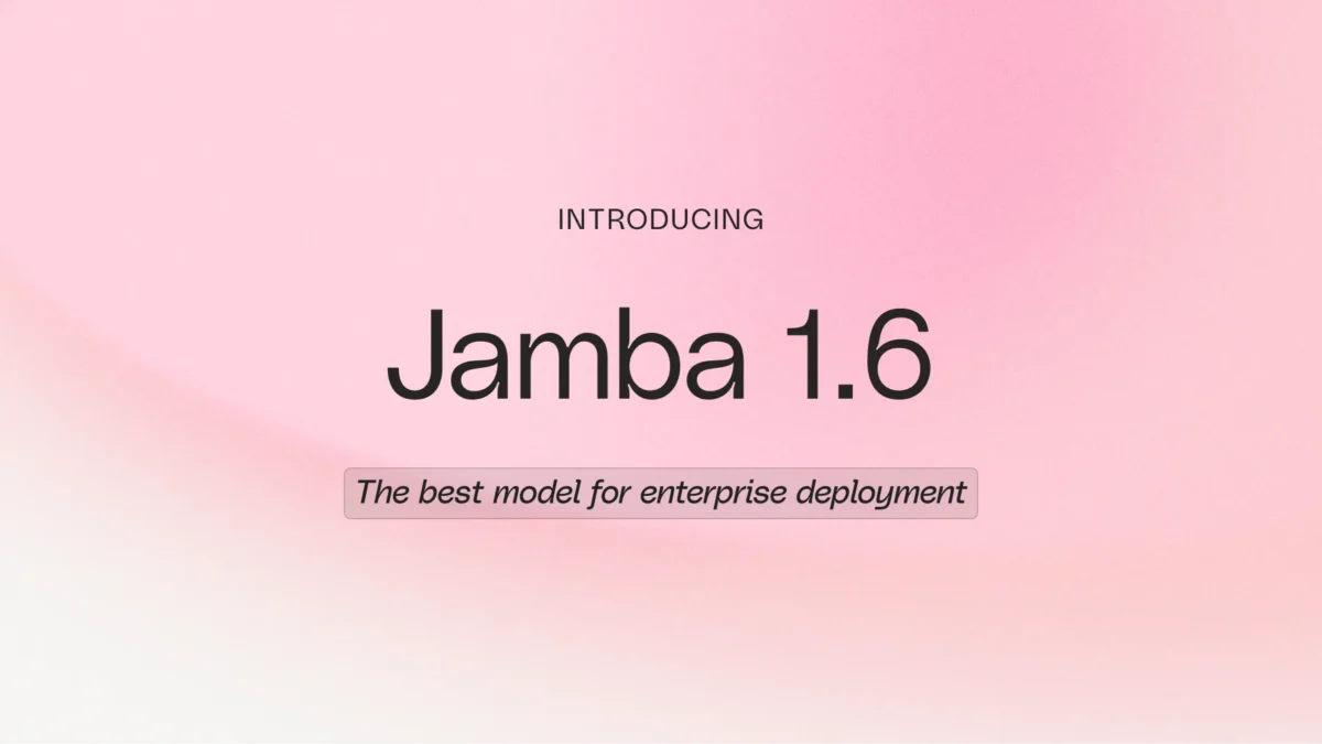 Jamba 1.6: تحلیل جامع معماری هیبریدی و جایگاه رقابتی